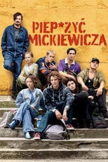 Piep*zyć Mickiewicza (2024) • Sprawdź źródła na Vider