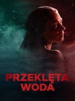 Przeklęta woda (2024) • Sprawdź źródła na Vider