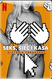 Seks, sieć i kasa: Historia Pornhuba (2023) • Sprawdź źródła na Vider