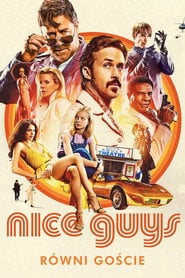 Nice Guys. Równi goście (2016) • Sprawdź źródła na Vider