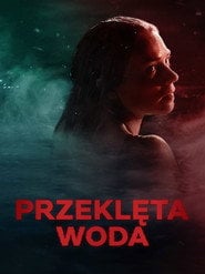 Przeklęta woda (2024) • Sprawdź źródła na Vider
