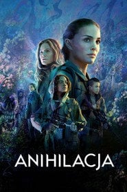 Anihilacja (2018) • Sprawdź źródła na Vider
