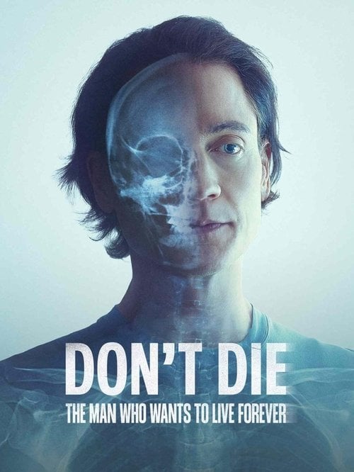 Don't Die: O człowieku, który postanowił żyć wiecznie (2024) • Sprawdź źródła na Vider